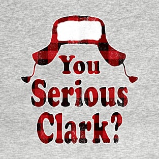 You Serious Clark Christmas gift T-Shirt